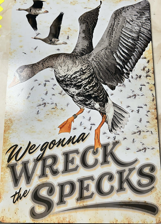Wreck The Specks Sign 12x18
